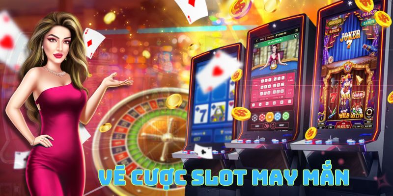 Lưu ý săn ưu đãi vé cược Slot may mắn nên nhớ