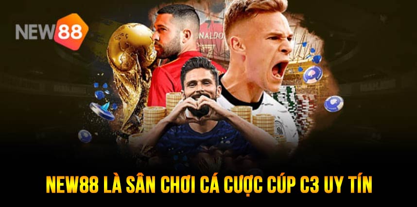 Đến New88 xem lịch thi đấu và đặt cược Cúp C3 uy tín, đảm bảo